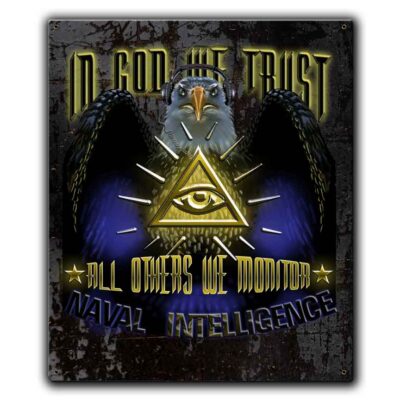Naval Intelligence In God We Trust All Others We Monitor Navy Veteran Custom 12 x 15 Inch Vintage Sign