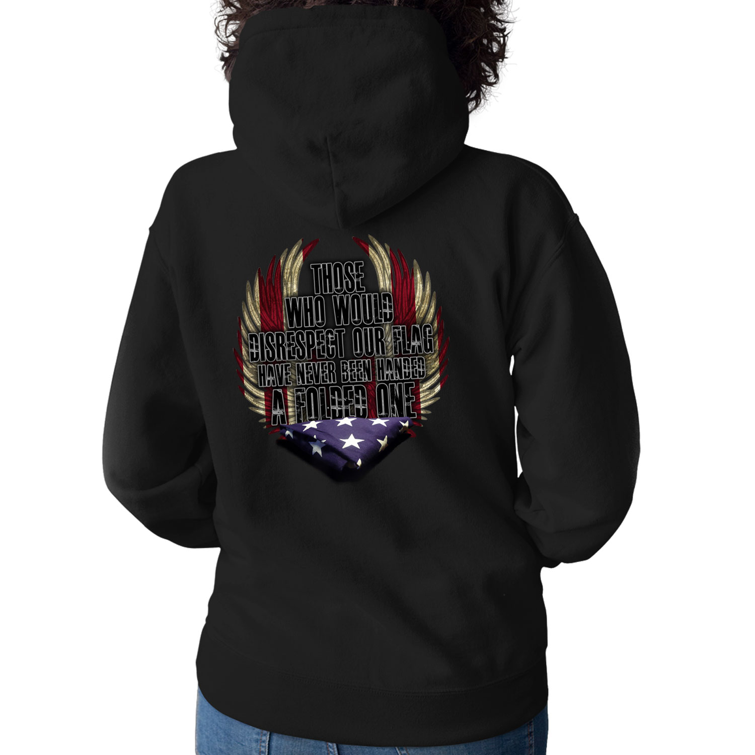 Those Who Would Disrespect Our Flag Have Never Been Handed A Folded One Hoodie