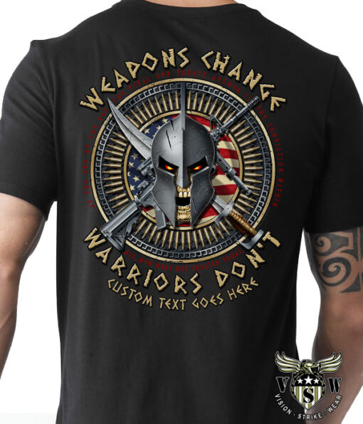Weapons Change Warriors Don't Military Shirt