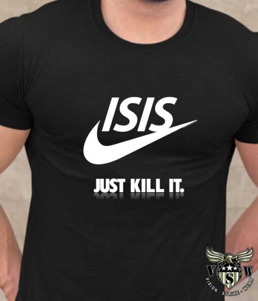 ISIS Just Kill it Shirt