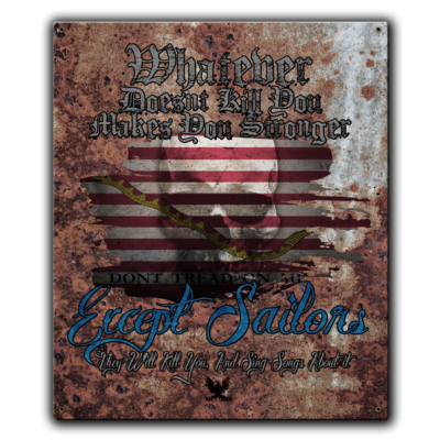 US Navy Whatever Doesn't Kill You Veteran Custom 12 x 15 Vintage Sign