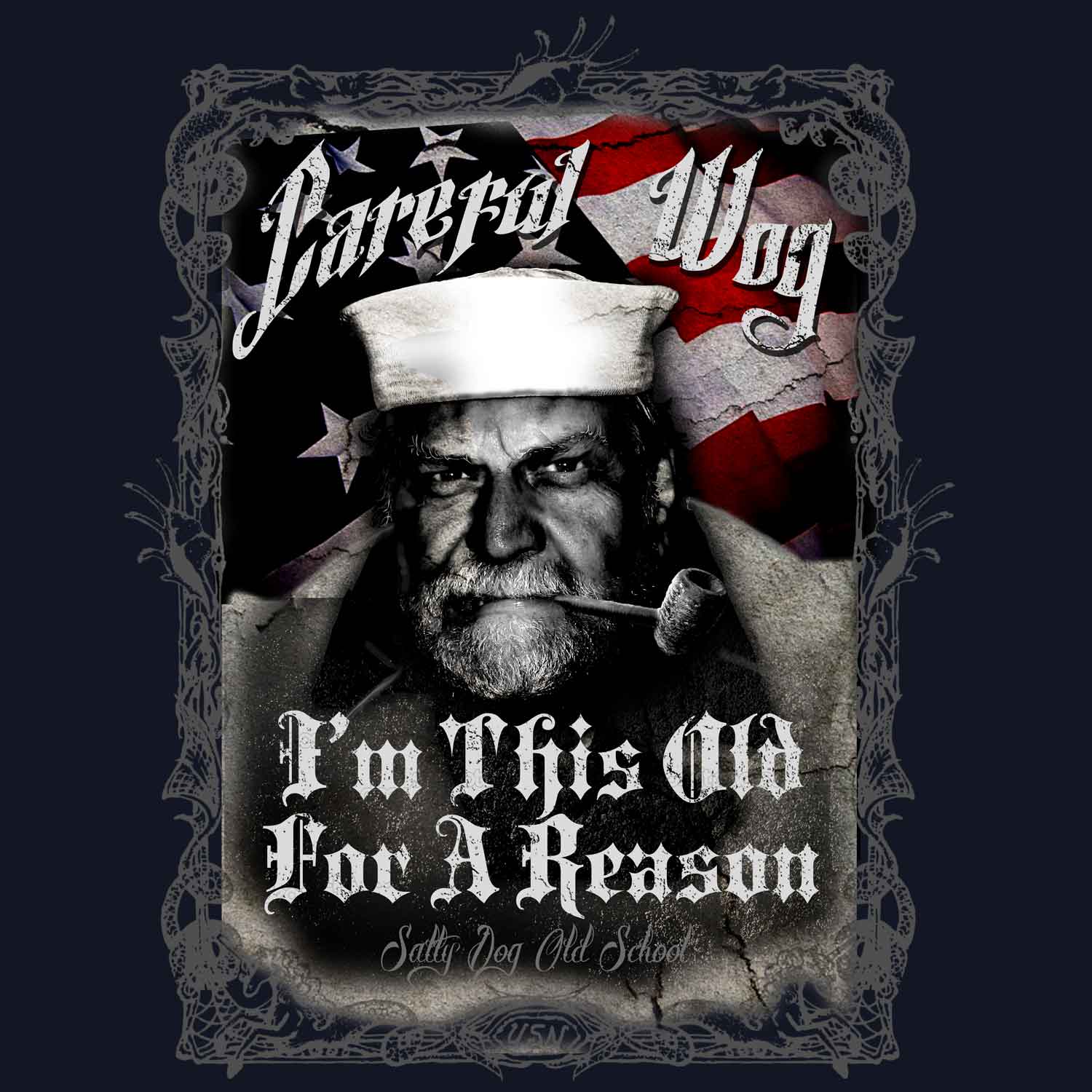 Be Careful Wog Im This Old For A Reason Salty Dog Old School Navy Military Veteran 3-18 Inch Custom Decal Sticker