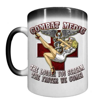 Combat Medic The louder You Scream The Faster We Come Army Veteran 15oz Heat-Activated Ceramic Custom Coffee Mug